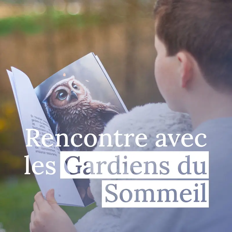 Gardiens du Sommeil | Livres enfants afin de surmonter les angoisses et les peurs de la nuit pour retrouver un sommeil apaisé : Rencontre avec les “Gardiens du Sommeil” !