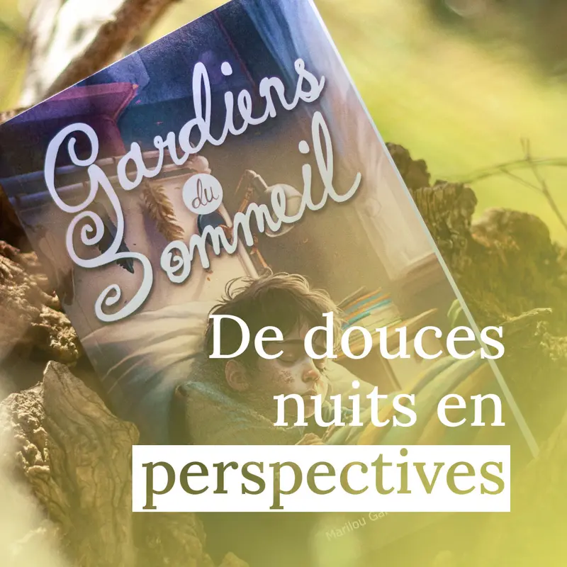 Gardiens du Sommeil | Livres enfants afin de surmonter les angoisses et les peurs de la nuit pour retrouver un sommeil apaisé : De douces nuits en perspectives !